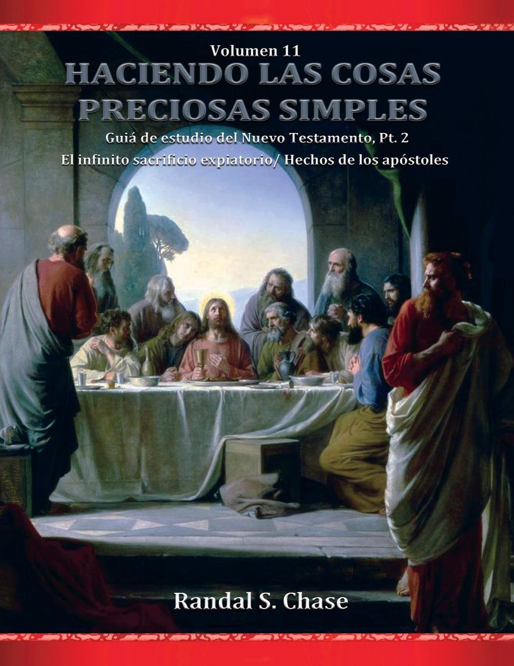 Guía de estudio del Nuevo Testamento, parte 2: El infinito sacrificio expiatorio/ Hechos de los apóstoles