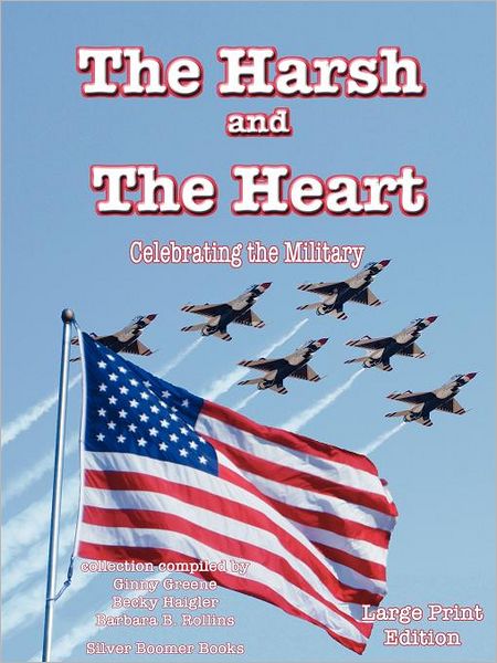 The Harsh and The Heart - Celebrating the Military