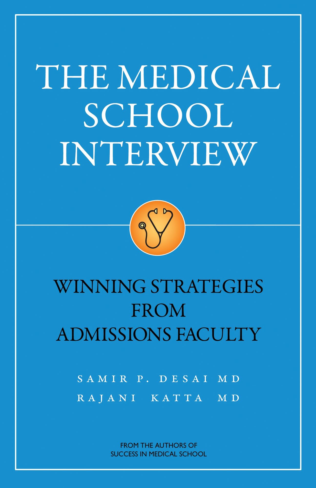Medical School Interview: Winning Strategies from Admissions Faculty