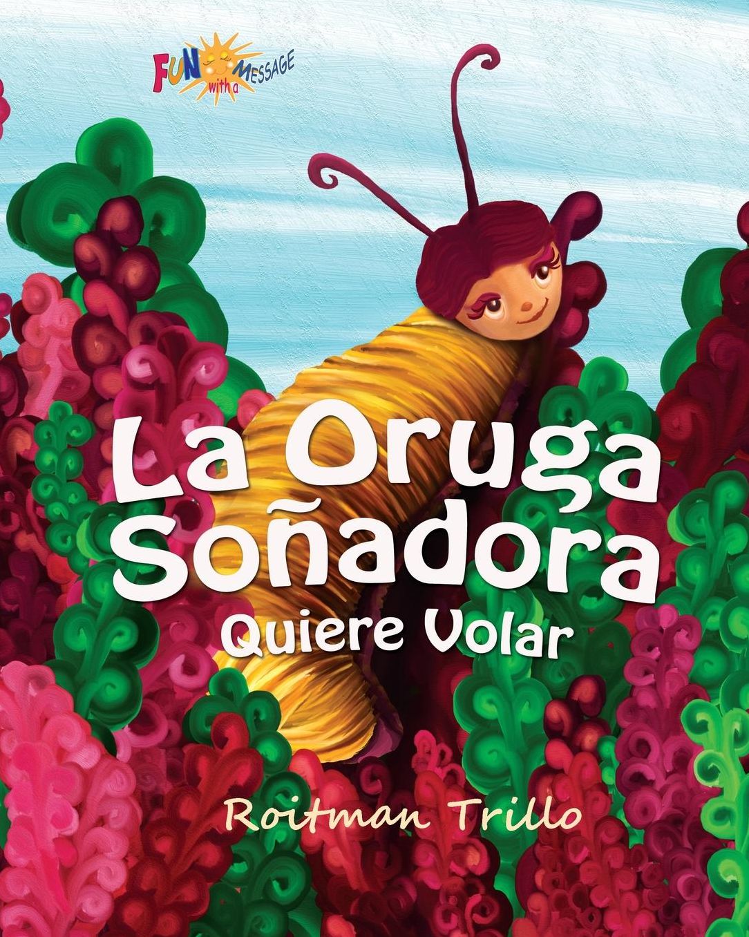 La Oruga So?adora: Quiere Volar (Caterpillar's Dream)