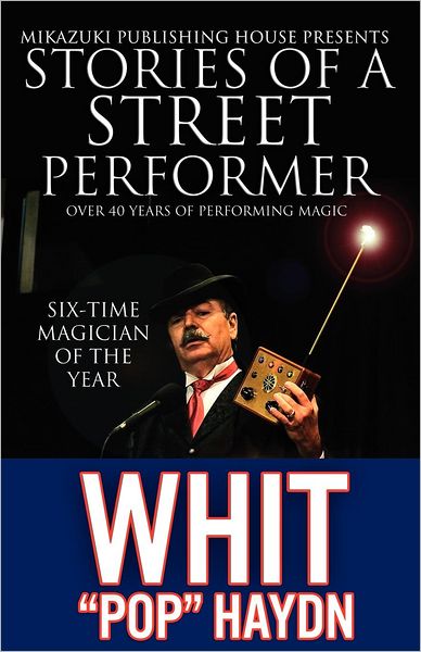 Stories of a Street Performer: Street Magic Remembrances