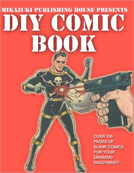 DIY Comic Book: Do It Yourself Comic Book