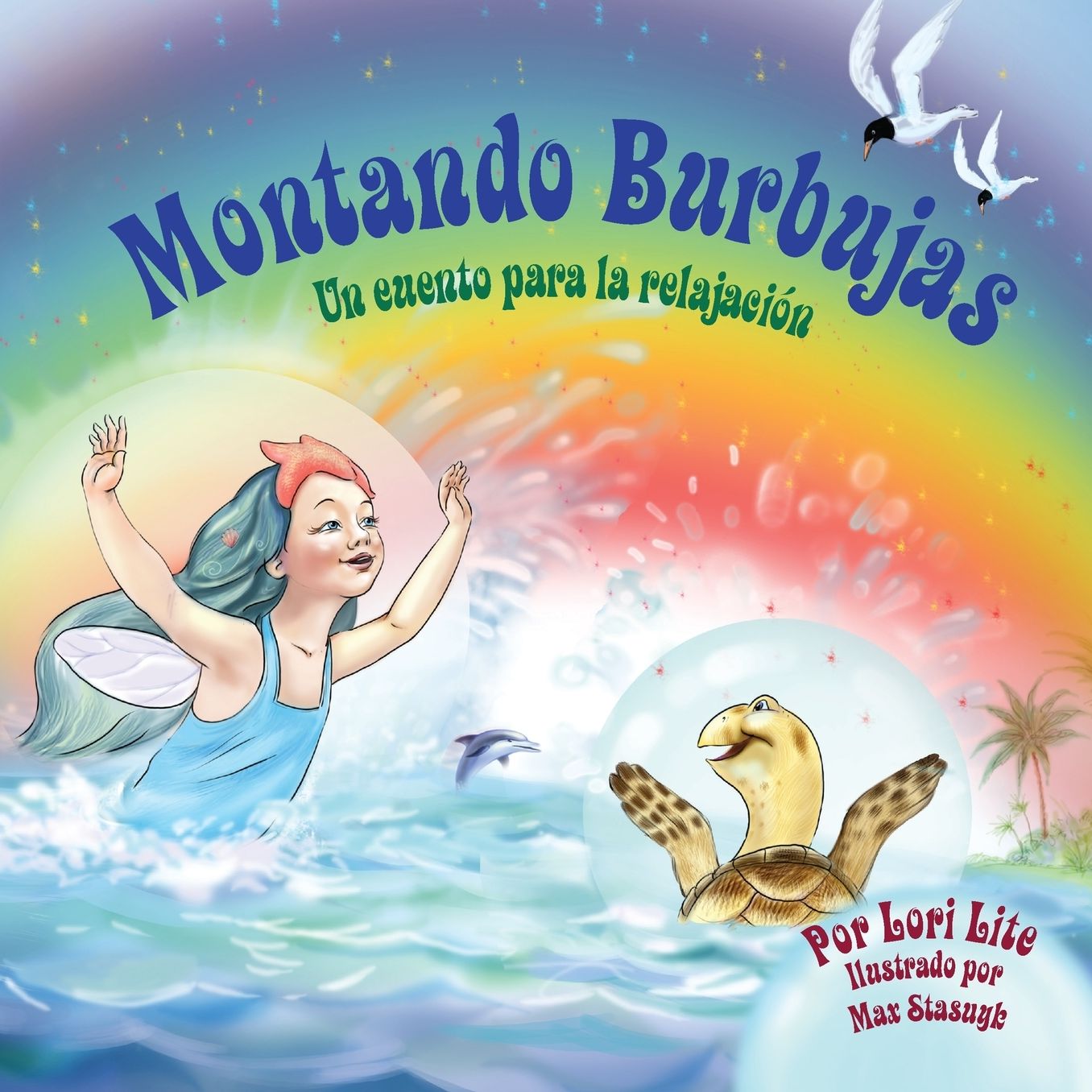 Montando Burbujas: Un cuento con ejercicios de relajación para niños, diseñada para enseñar a los niños técnicas de visualización para aumentar la creatividad mientras disminuyen sus niveles de ansiedad y de estrés