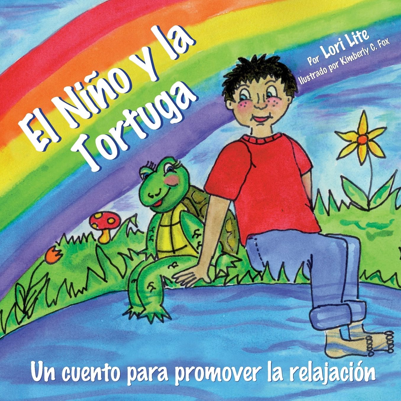 El Niño y la Tortuga: Un cuento de relajación diseñada para ayudar a los niños incrementar su creatividad mientras disminuyen los niveles de estrés y ansiedad