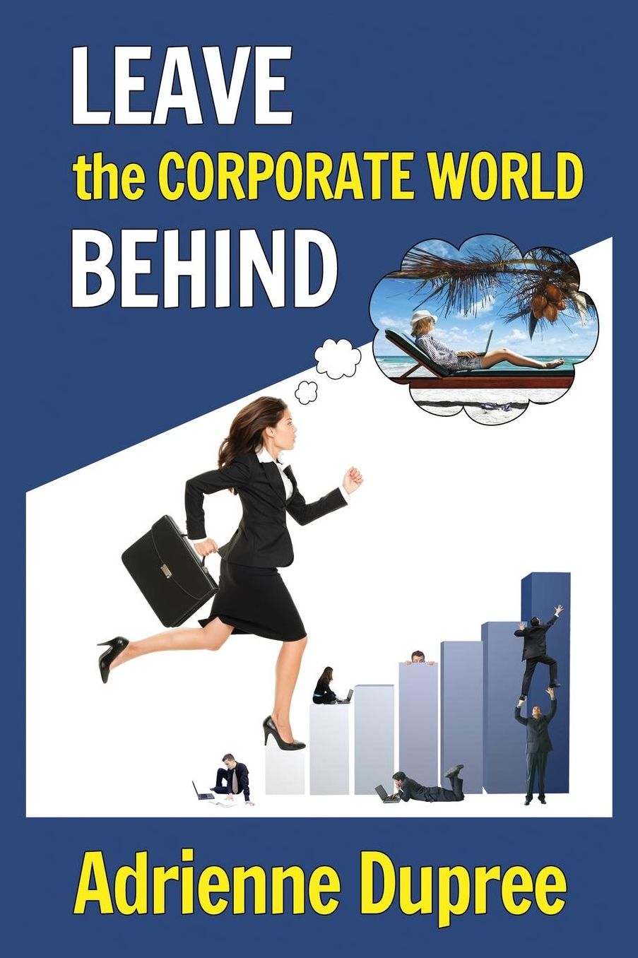 Leave The Corporate World Behind