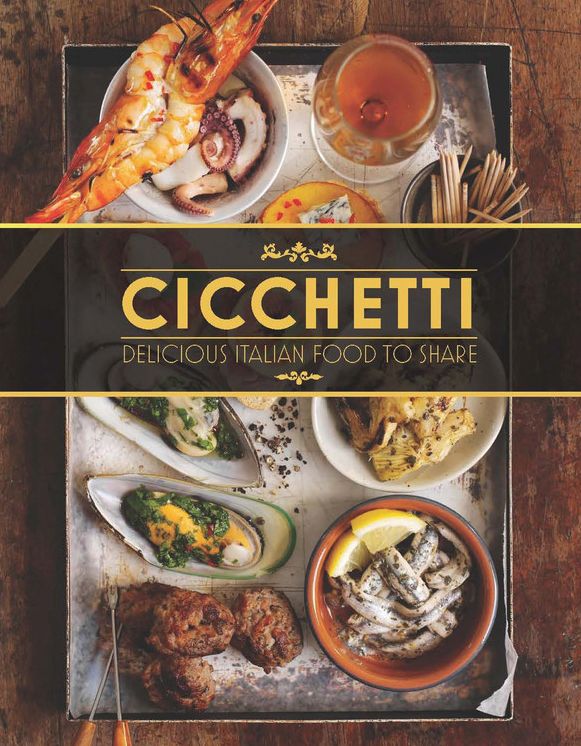 Cicchetti: Delicious Italian Food to Share