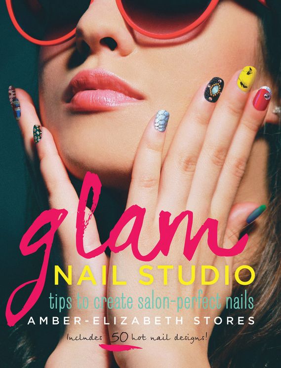 Glam Nail Studio: Tips to Create Salon Perfect Nails