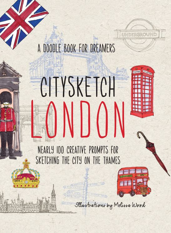 Citysketch London: Nearly 100 Creative Prompts for Sketching the City on the Thames