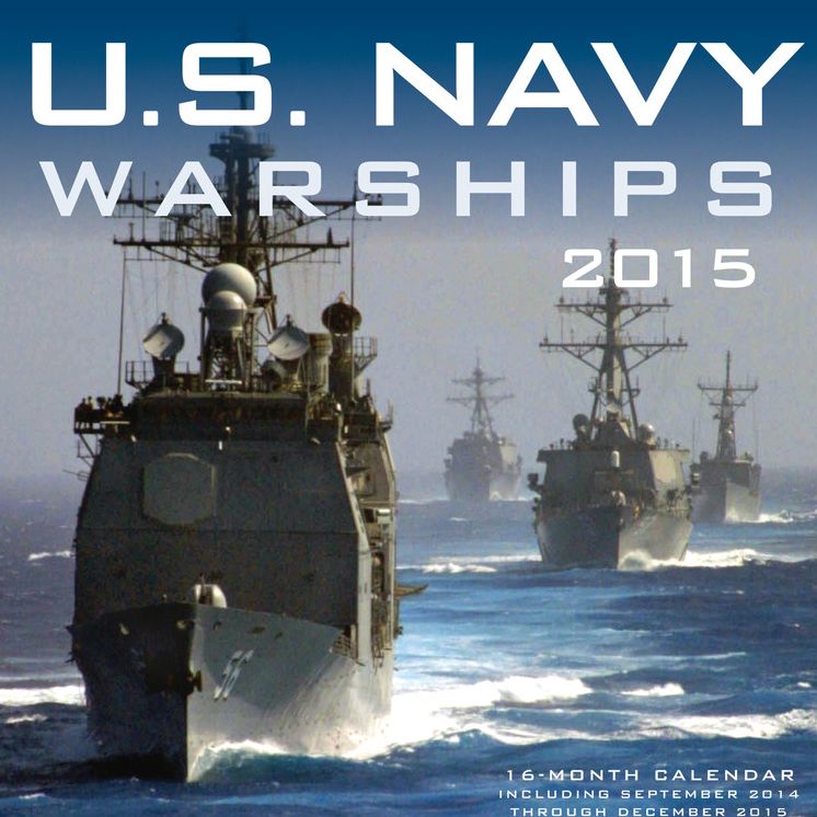 U.S. Navy Warships 2015: 16-Month Calendar including September 2014 through December 2015