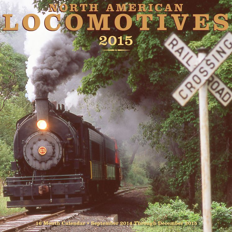 North American Locomotives 2015: 16-Month Calendar September 2014 through December 2015