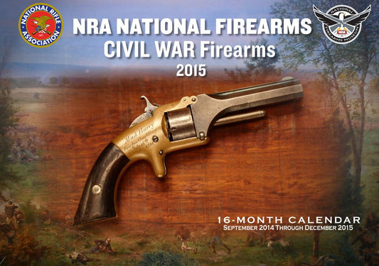 NRA Museums Civil War Firearms 2015 Calendar: 16-Month Calendar September 2014 through December 2015