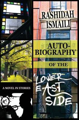 Autobiography of the Lower East Side: A Novel in Short Stories