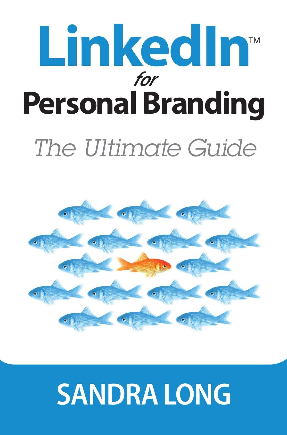 LinkedIn for Personal Branding: The Ultimate Guide