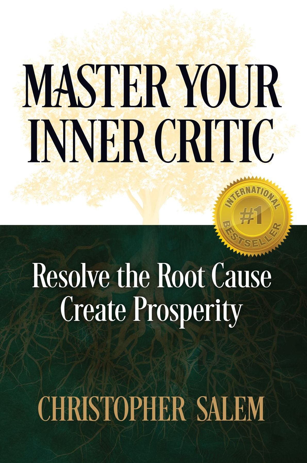 Master Your Inner Critic: Resolve the Root Cause Create Prosperity