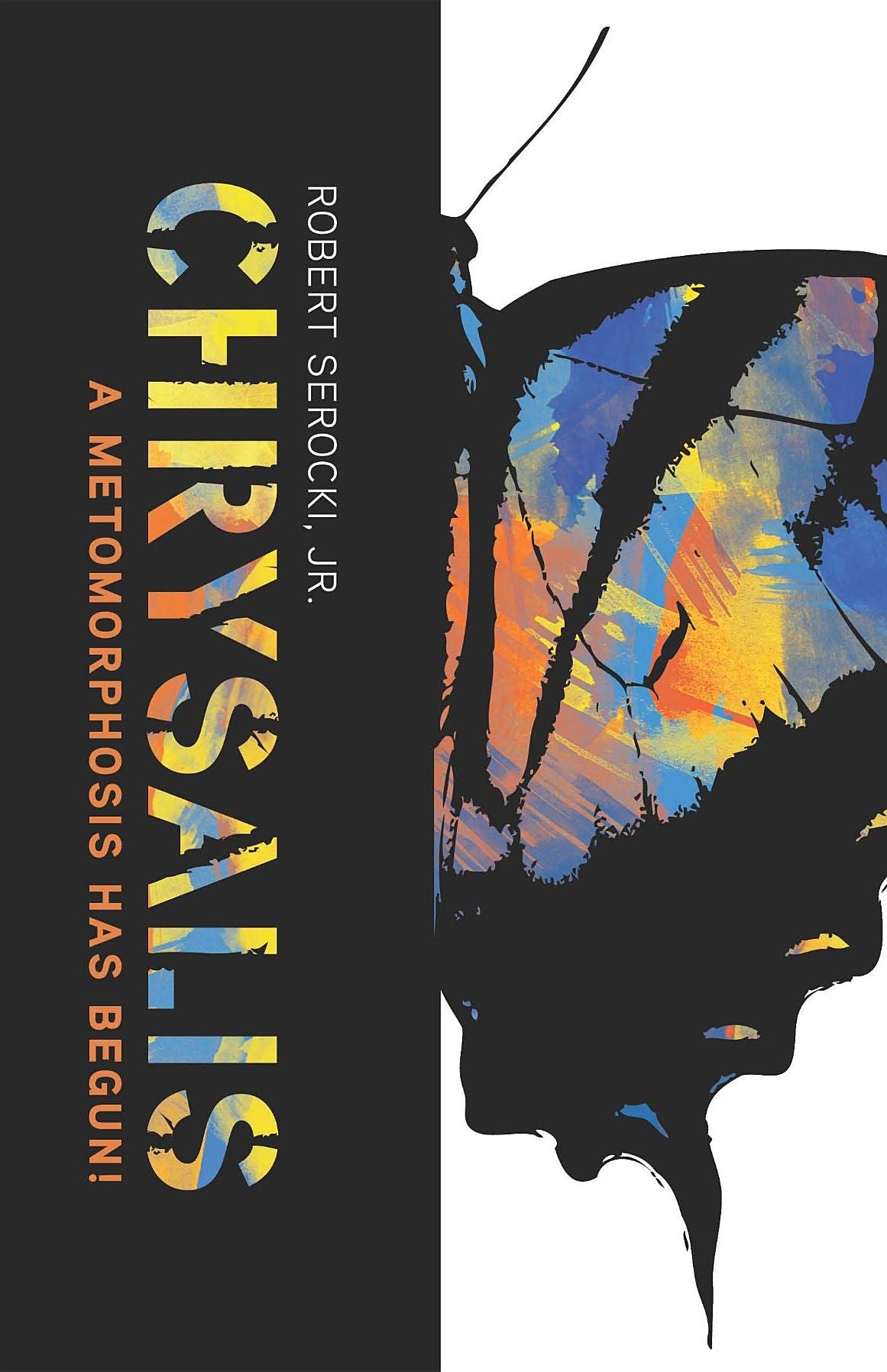 CHRYSALIS: A Metamorphosis Has Begun