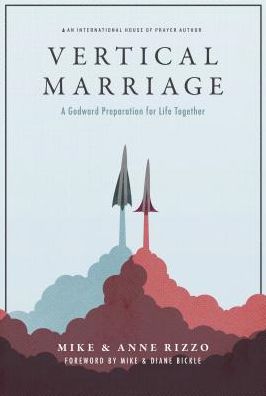 Vertical Marriage: A Godward Preparation for Life Together