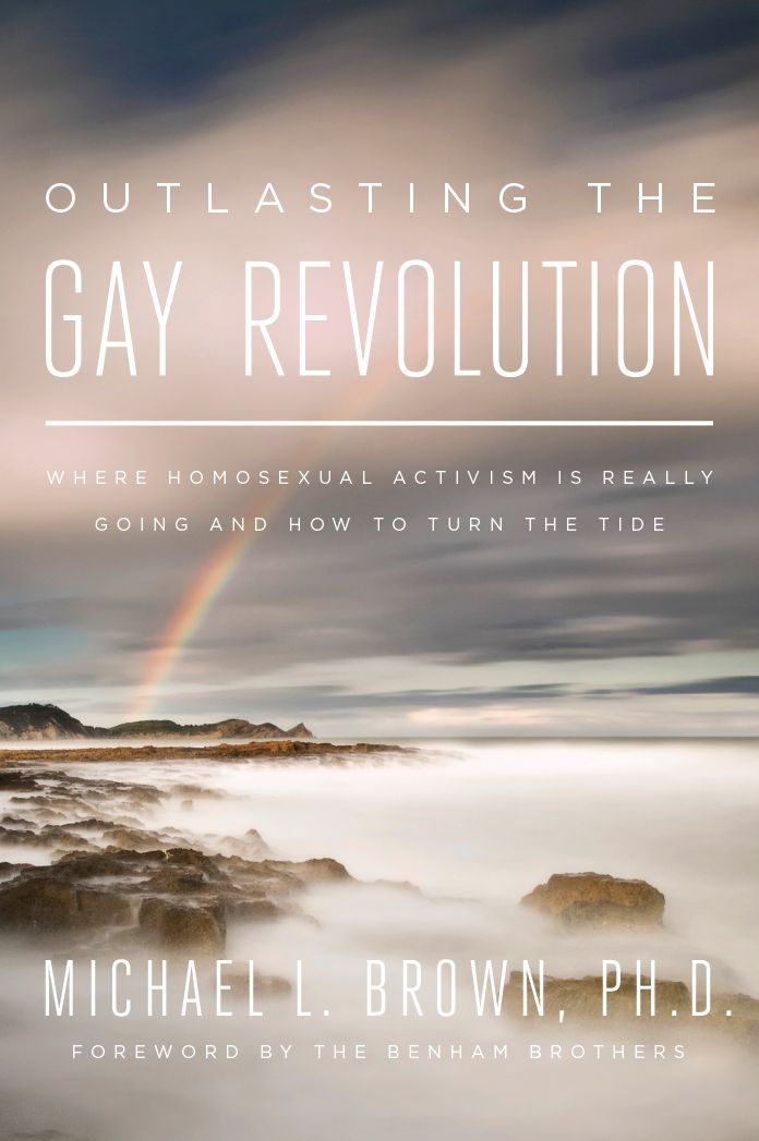 Outlasting the Gay Revolution: Where Homosexual Activism Is Really Going and How to Turn the Tide