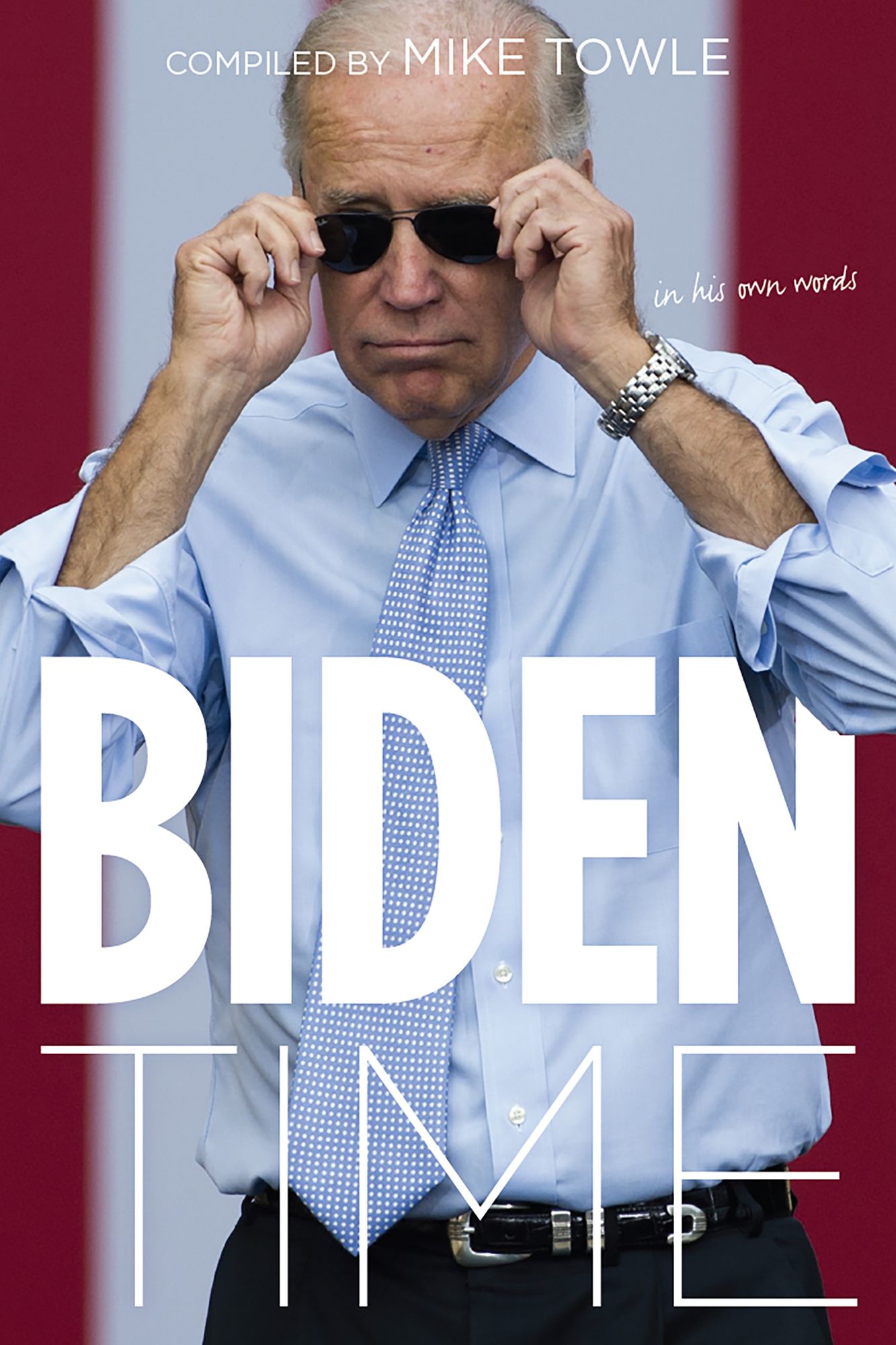 Biden Time: In His Own Words