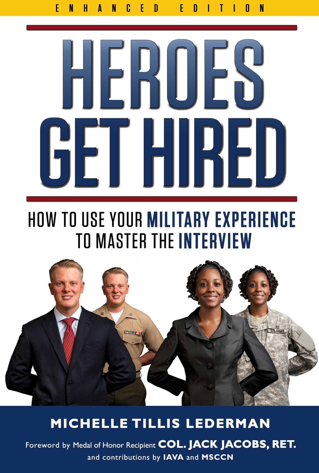 Heroes Get Hired: How To Use Your Military Experience to Master the Interview (Enhanced Edition)
