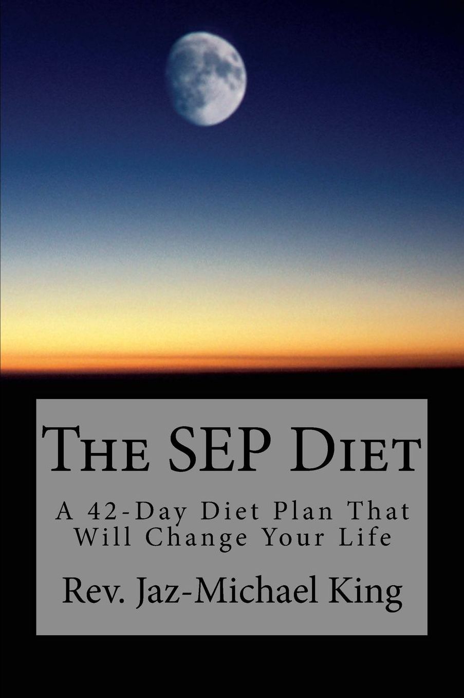 The SEP Diet: A 42-Day Diet Plan That Will Change Your Life