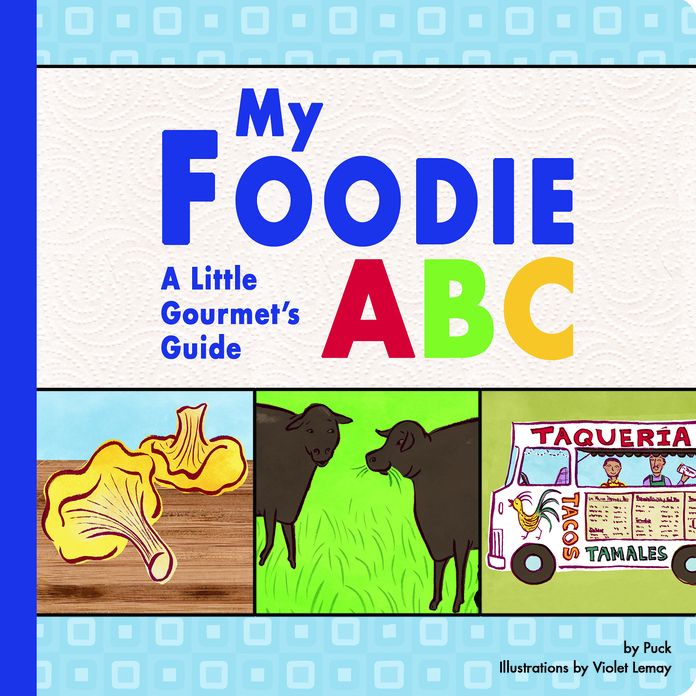 My Foodie ABC: A Little Gourmet's Guide
