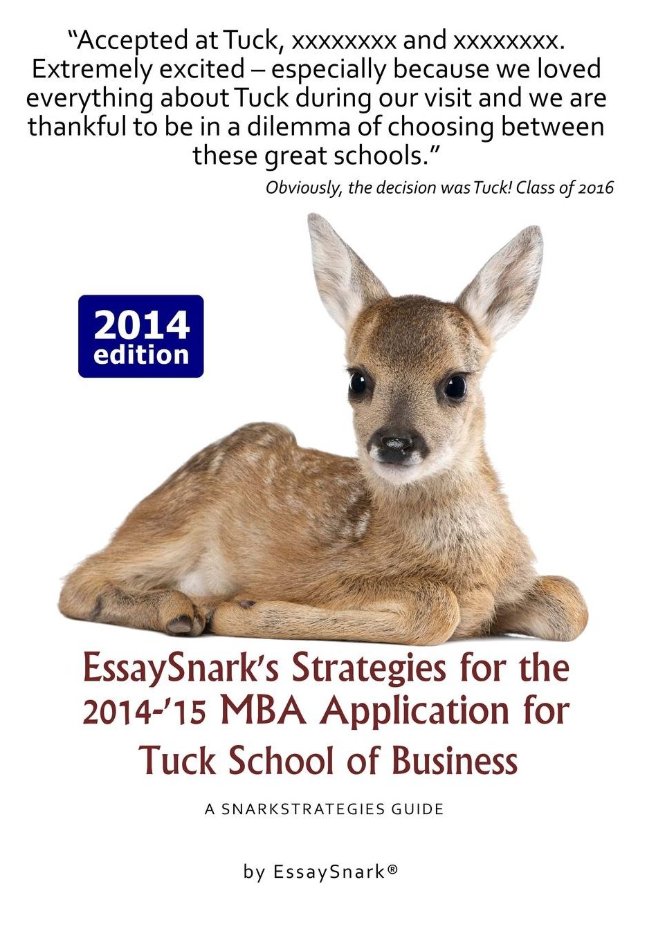 EssaySnark's Strategies for the 2014-'15 MBA Application for Tuck School of Business: A SnarkStrategies Guide