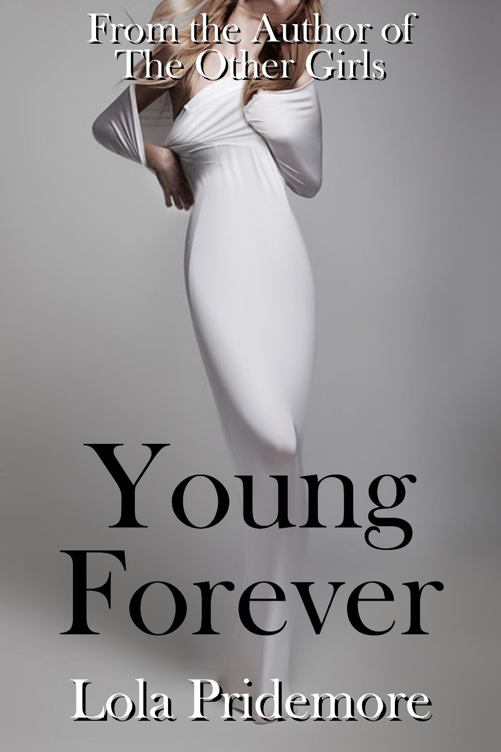 Young Forever: A Paranormal Tale of a Vampire, a Romance and an Undying Hunger