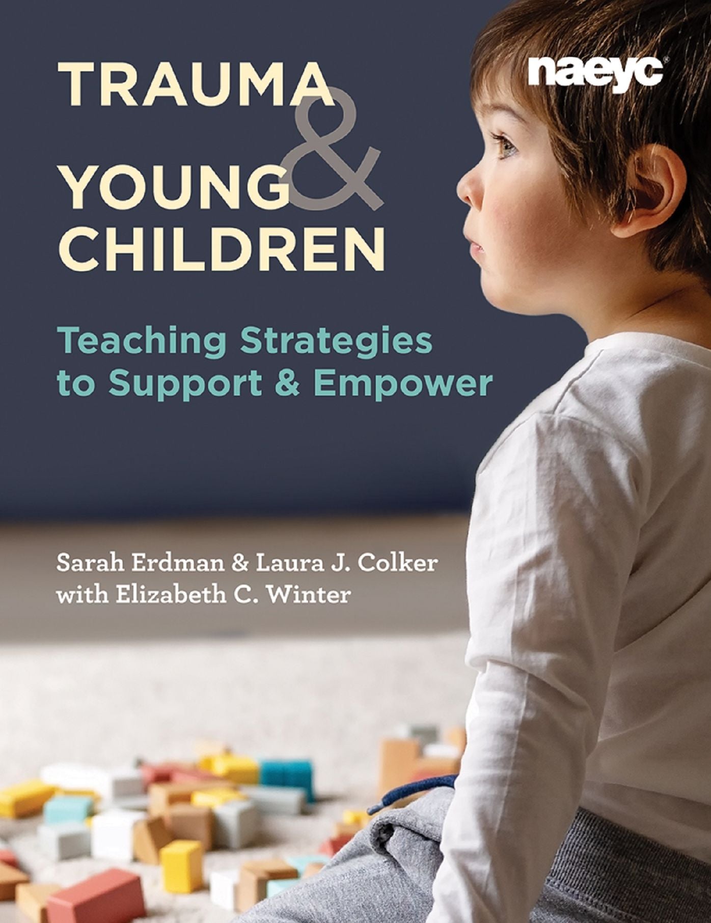 Helping Young Children Impacted by Trauma: Strategies for Teachers
