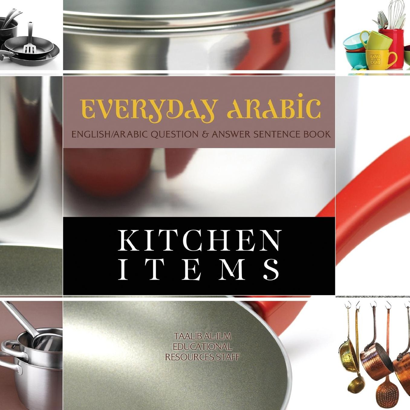 Everyday Arabic: Kitchen Items: English/Arabic Question & Answer Sentence Book