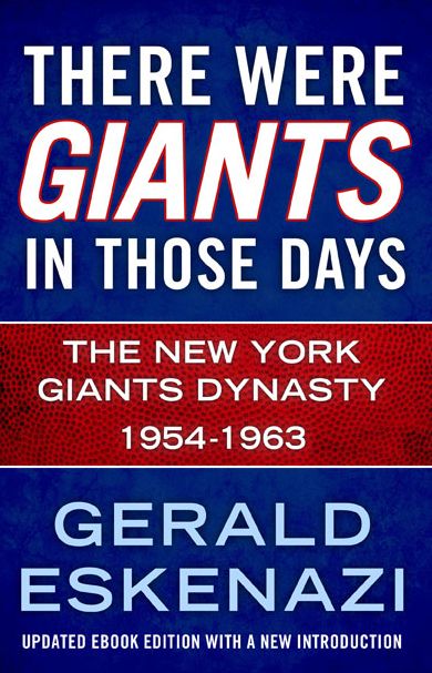 There Were Giants in Those Days: The New York Giants Dynasty 1954-1963
