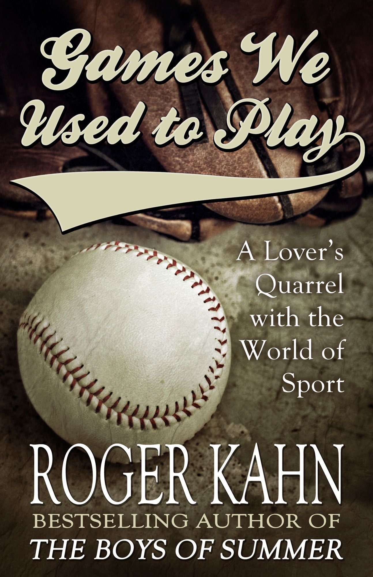 Games We Used to Play: A Lover's Quarrel with the World of Sport