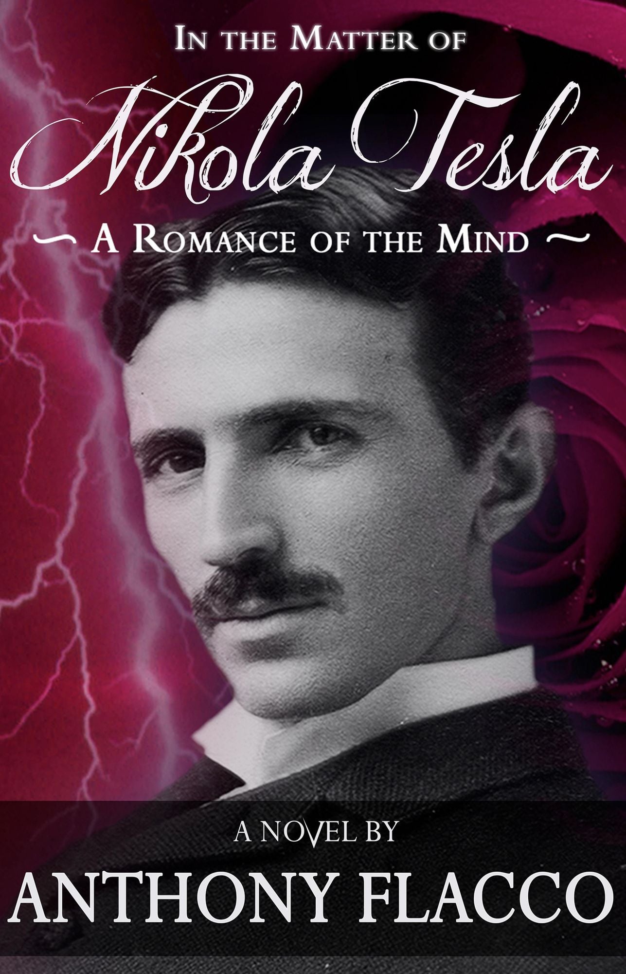 In the Matter of Nikola Tesla: A Romance of the Mind