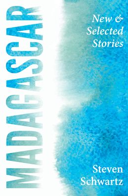 Madagascar: New and Selected Stories