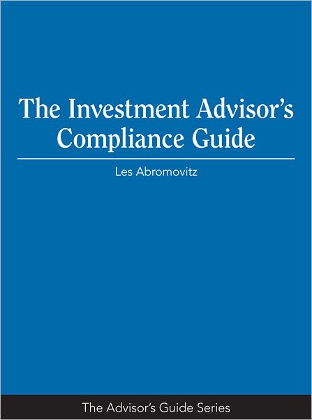 The Investment Advisor's Compliance Guide