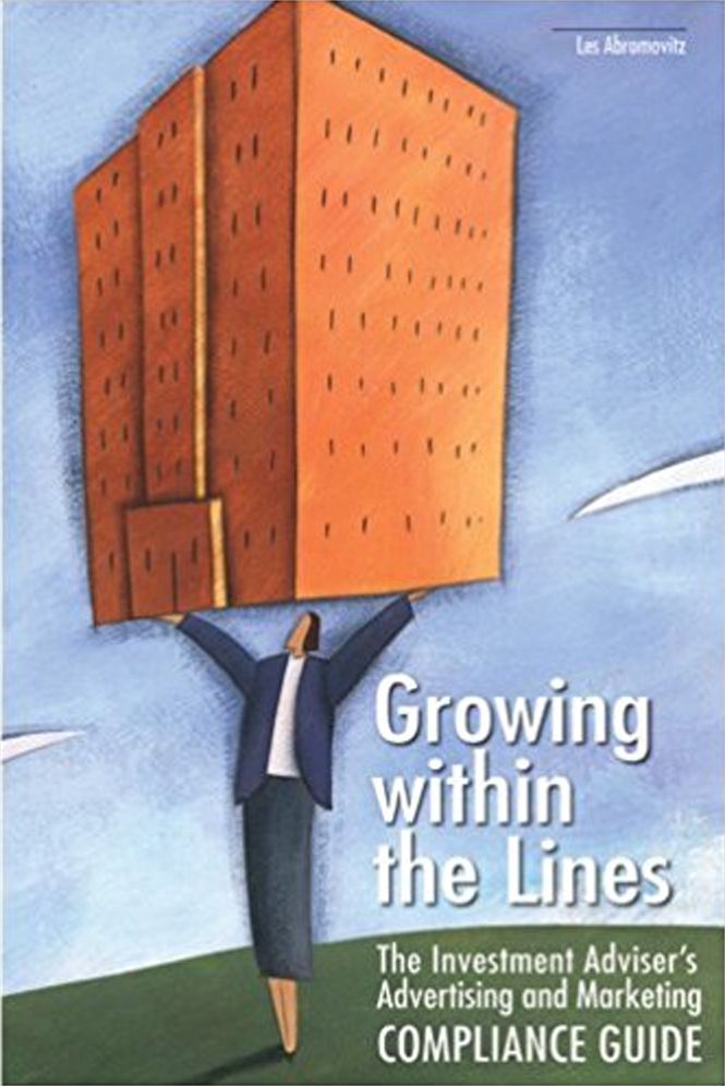Growing within the Lines: The Investment Adviser's Advertising and Marketing Compliance Guide