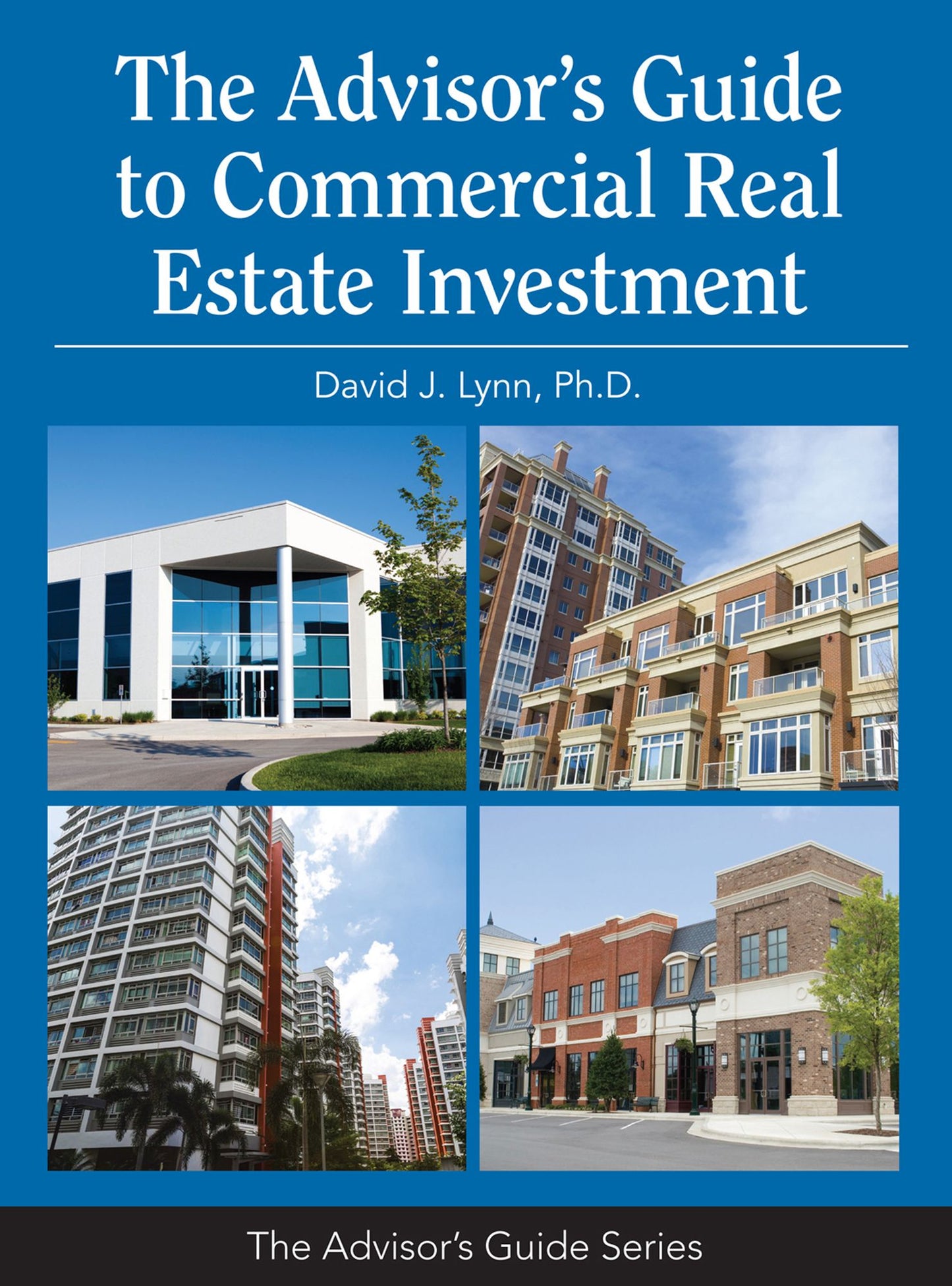 The Advisor's Guide to Commercial Real Estate Investment