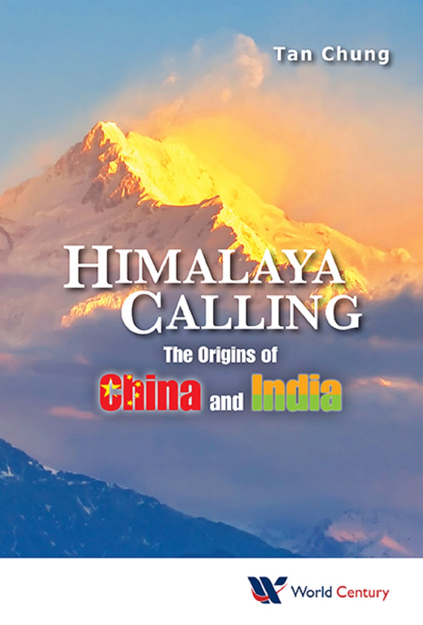 Himalaya Calling: The Origins Of China And India: The Origins of China and India