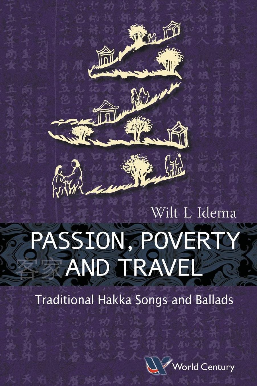 Passion, Poverty And Travel: Traditional Hakka Songs And Ballads