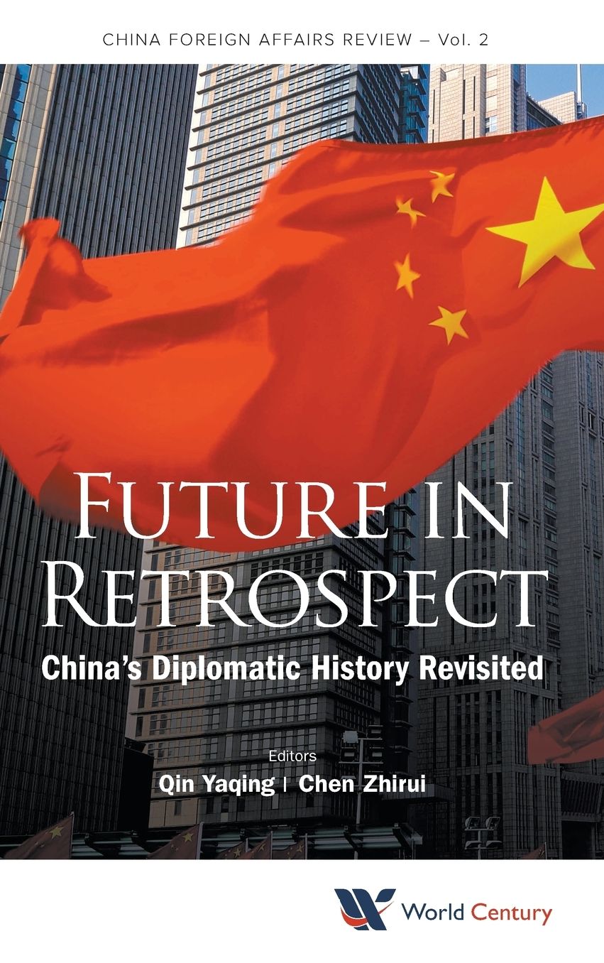 Future In Retrospect: China's Diplomatic History Revisited
