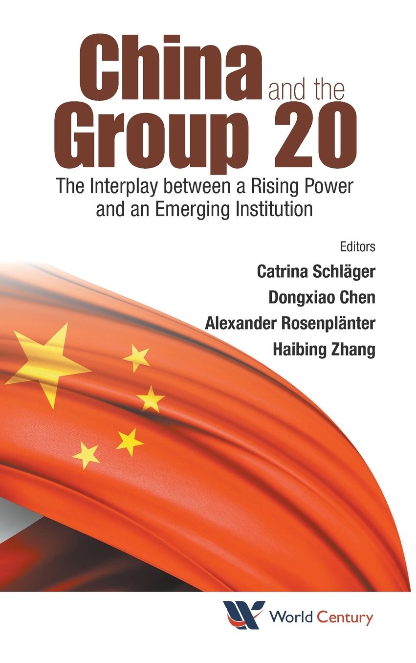 China And The Group 20: The Interplay Between A Rising Power And An Emerging Institution
