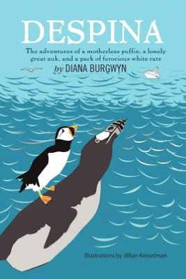 DESPINA: The Adventures of a Motherless Puffin, a Lonely Great Auk and a Pack of Ferocious White Rats