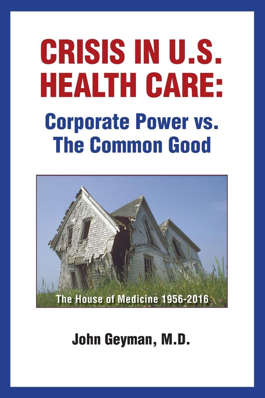 Crisis in U.S. Health Care: Corporate Power vs. The Common Good