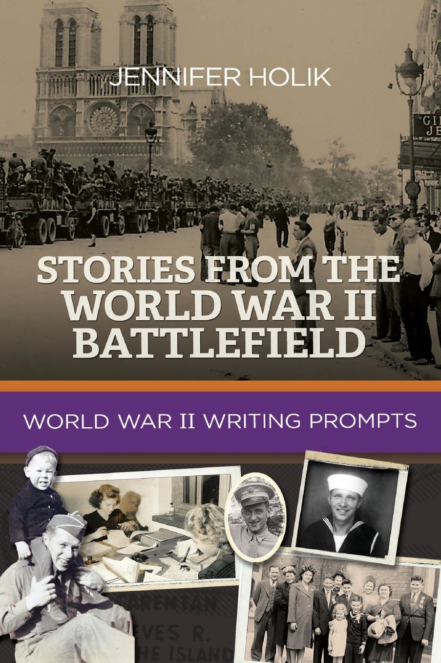 Stories from the World War II Battlefield: World War II Writing Prompts