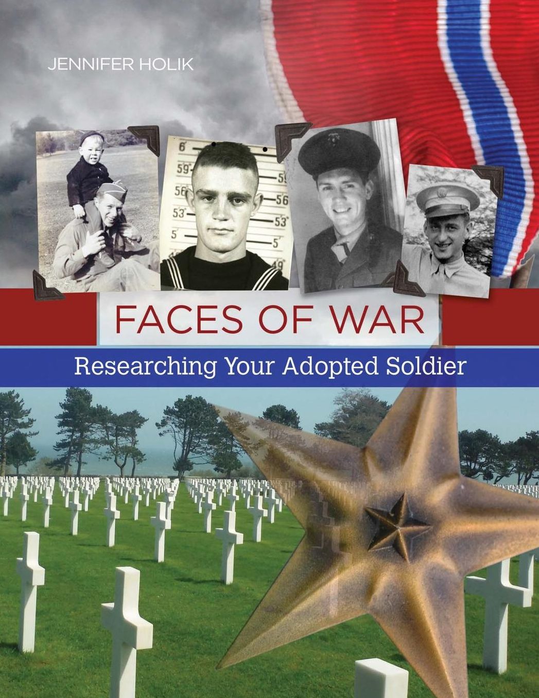 Faces of War: Researching Your Adopted Soldier