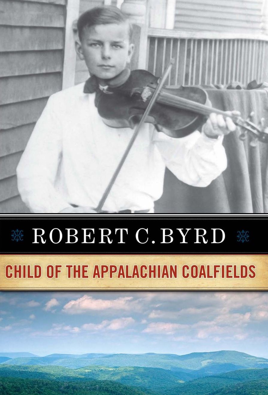 Robert C. Byrd: Child of the AppalachianCoalfields