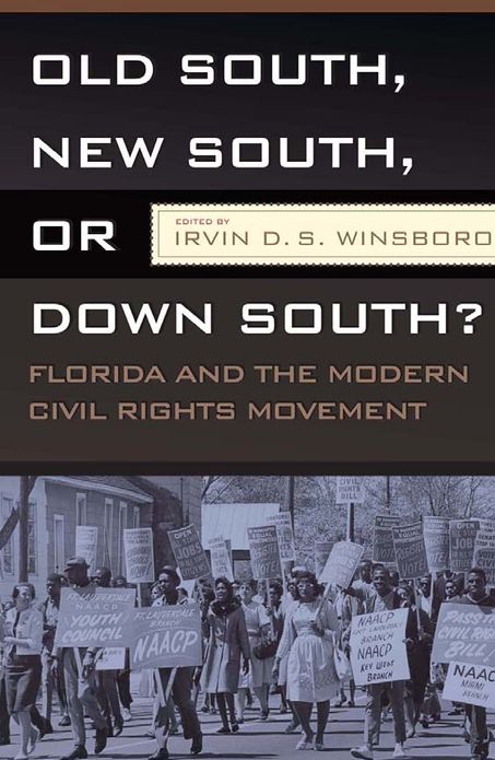 OLD SOUTH, NEW SOUTH, OR DOWN SOUTH?: FLORIDA AND THE MODERN CIVIL RIGHTS MOVEMENT