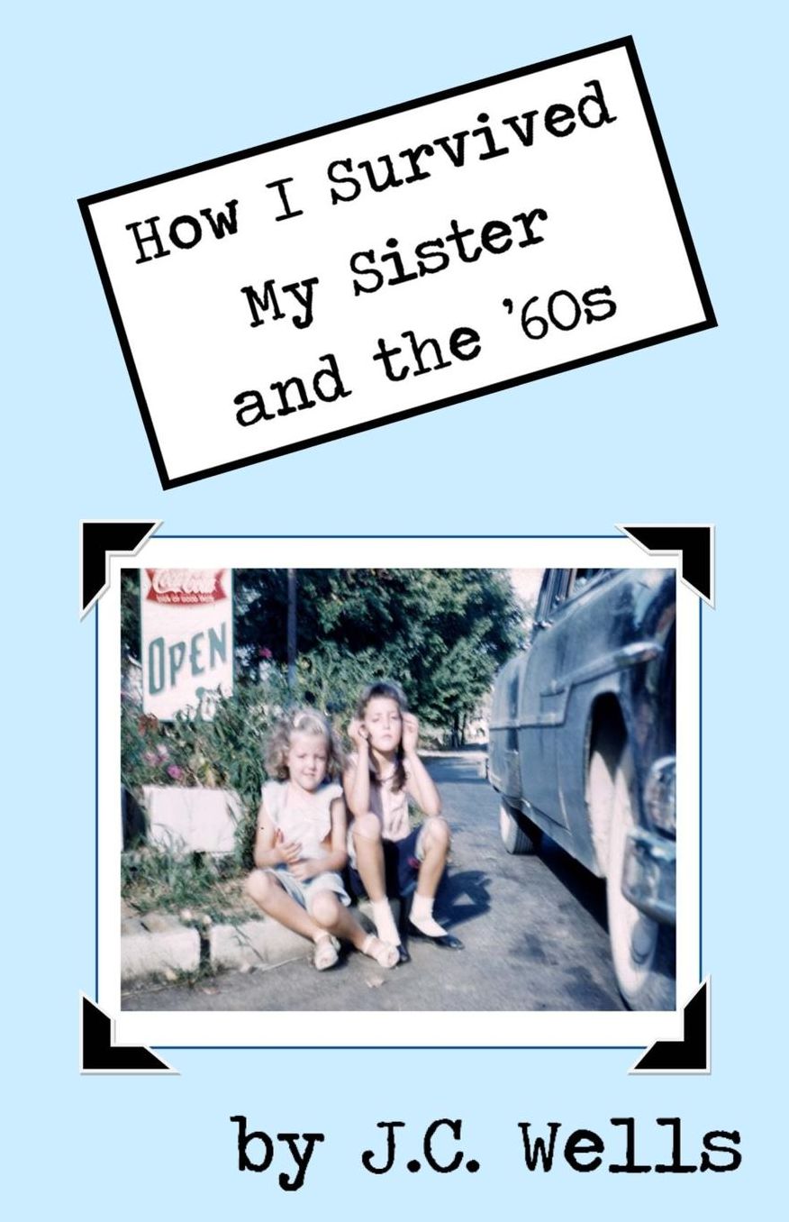 How I Survived My Sister and the '60s