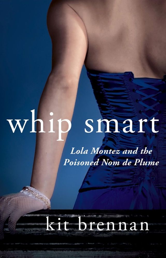 Lola Montez & The Poisoned Nom De Plume