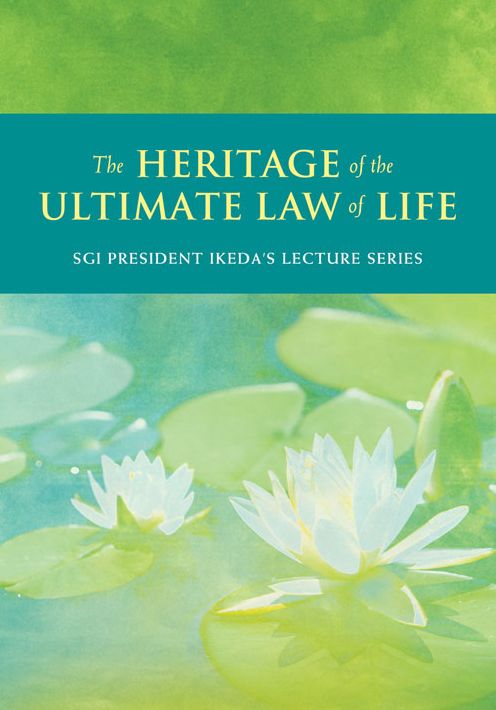 The Heritage of the Ultimate Law of Life: Commentaries on the Writings of Nichiren