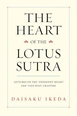 The Heart of the Lotus Sutra: Lectures on the "Expedient Means" and "Life Span" Chapters